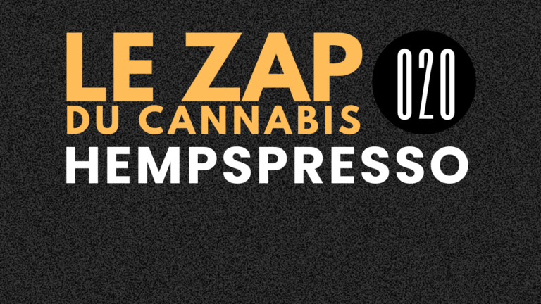 Hempspresso 020 | Le Zap du Canna