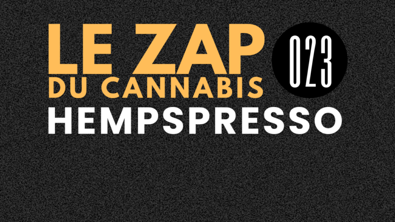 Hempspresso 023 | Le Zap du Canna