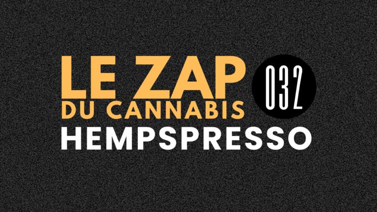 Hempspresso 032 | Le Zap du Canna