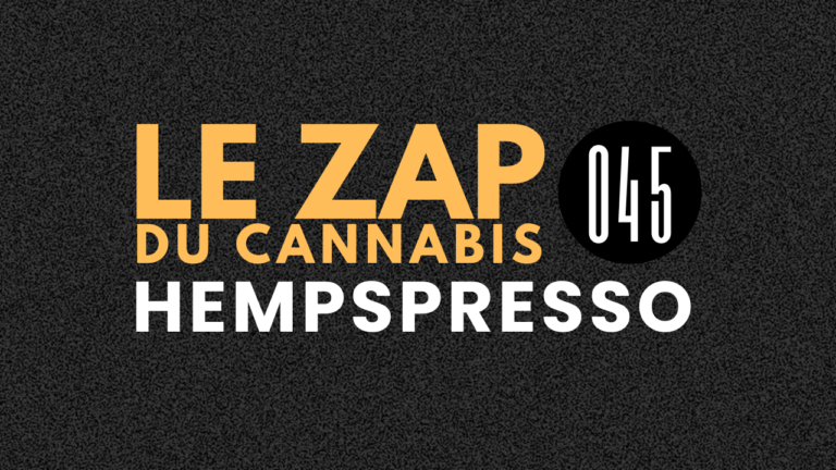 Hempspresso 045 | Le Zap du Canna